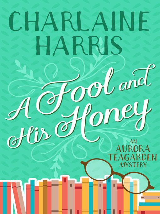 Title details for A Fool and His Honey by Charlaine Harris - Wait list